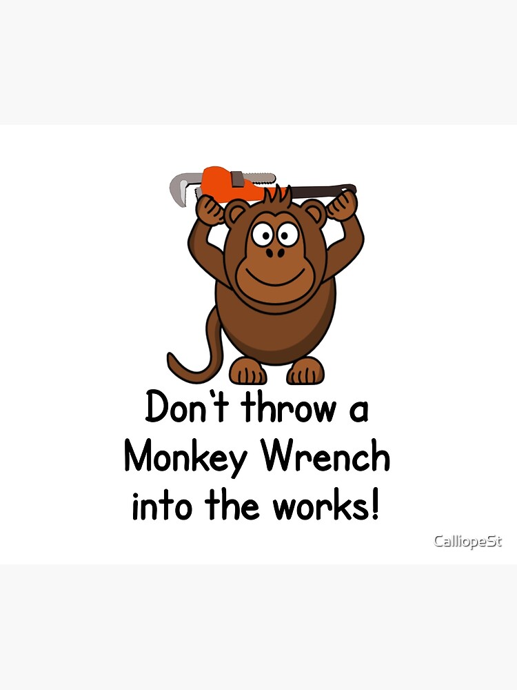 "DON'T THROW MONKEY WRENCH" Tapestry for Sale by CalliopeSt Redbubble