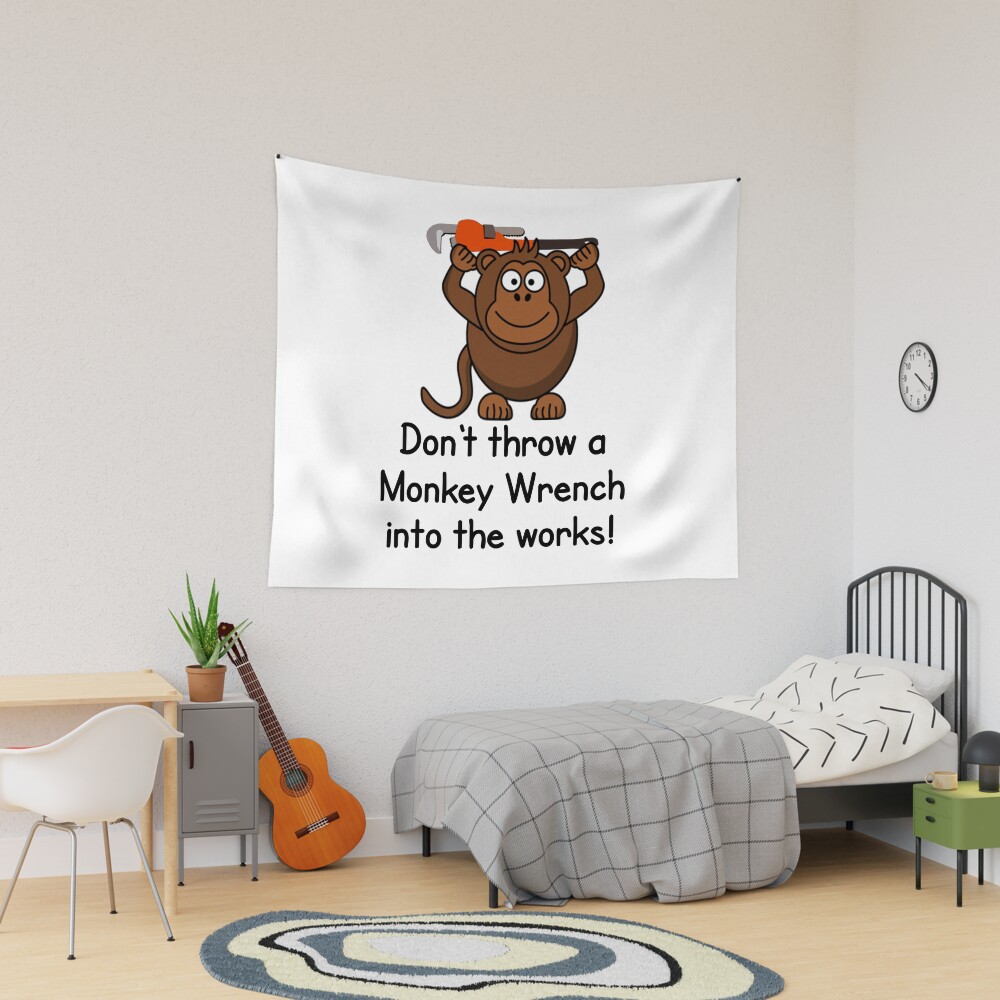 DON T THROW MONKEY WRENCH Tapestry for Sale by CalliopeSt Redbubble