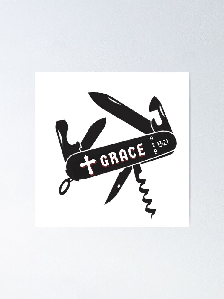 Hebrews 13 21 Grace Is More Than A Gift It S Also A Tool For Daily Victory Poster By Scriptured Redbubble