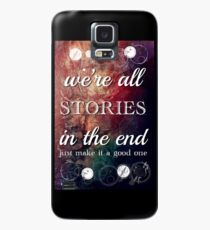We're All Stories In The End Case/Skin for Samsung Galaxy