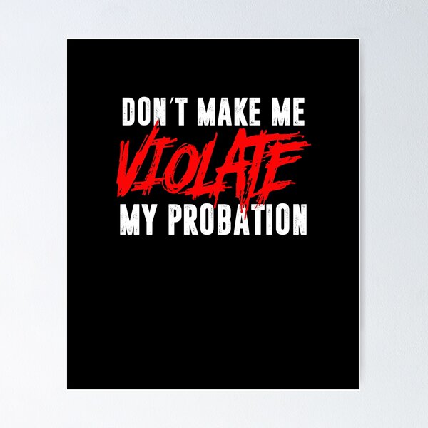 Item preview, Funny Make Me Violate Probation Sarcasm Law Breaker T-Shirt designed and sold by LookTwice.