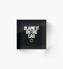 Cool Blame It On The Lag Salty Gaming Console PC Gamer Shirt Acrylic Block