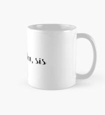That's The Tea, Sis Classic Mug