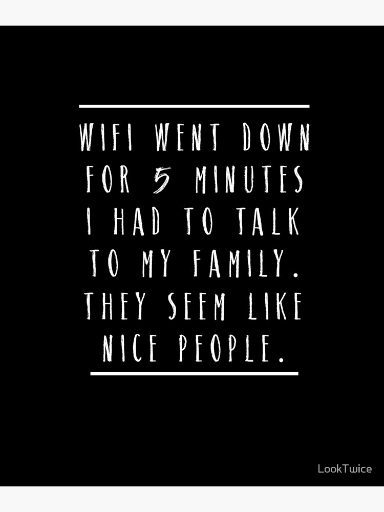 Wifi Went Down Talk To Family Seem Nice Teen Preteen Shirt Wifi Went Down Talk To Family Seem Nice Teen Preteen Shirt