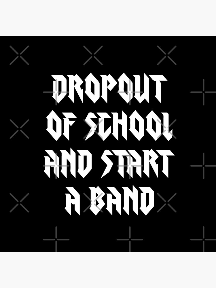 drop-out-of-school-and-start-a-band-throw-pillow-by-blueveins-redbubble