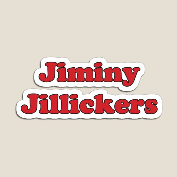 Jiminy Jillickers! Magnet