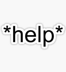 *help* Sticker