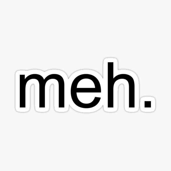 meh Sticker