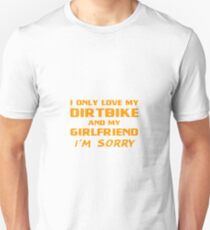 I Only Love My Dirtbike And My Girlfriend Rider Motocross Unisex T-Shirt