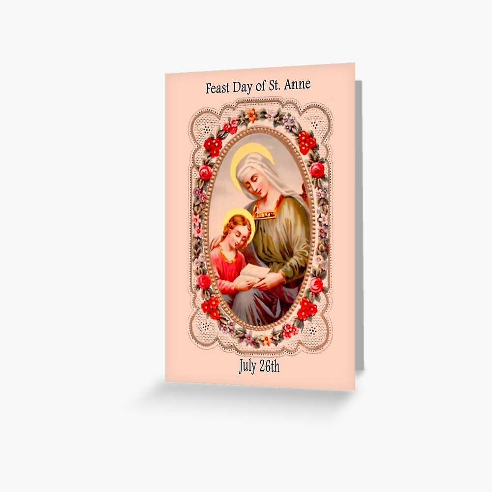 "Good St. Anne Feast Day July 26th" Greeting Card for Sale by