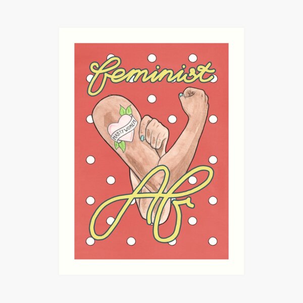 Feminist AF / Rosie the Riveter / Intersectional Feminism / Nasty Women Art Print