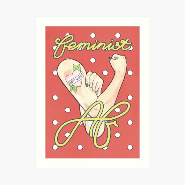 Feminist AF / Rosie the Riveter / Intersectional Feminism / Nasty Women Art Print