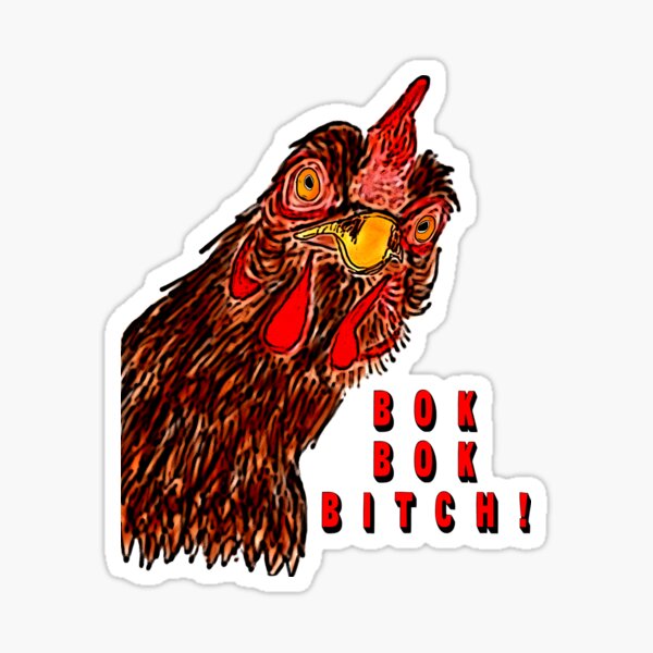 Bok Bok Bitch Crazy Rich Badass Chickens Sticker