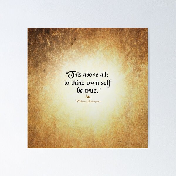 This above all: to thine own self be true.” - ppt download