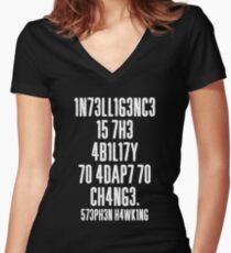 'Intelligence Is The Ability To Adapt To Change' Women's Fitted V-Neck T-Shirt