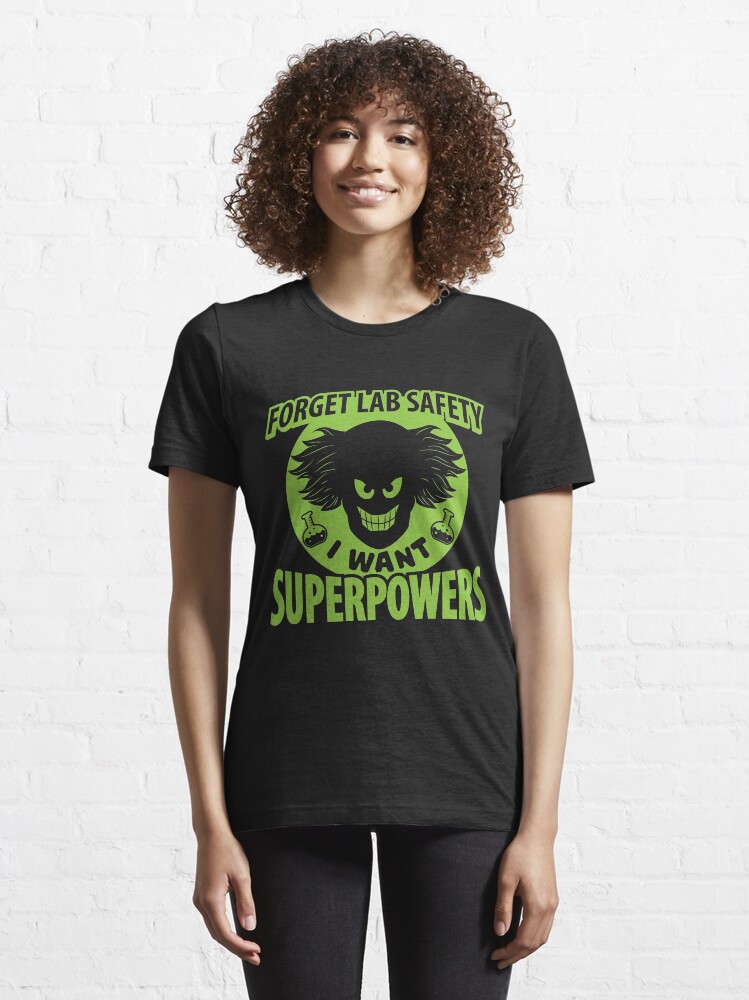 Alternative Ansicht von Forget Lab Safety I Want Superpowers - Chemistry Quotes Gift Essential T-Shirt