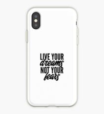 Live your dreams not your fears iPhone-Hülle & Cover
