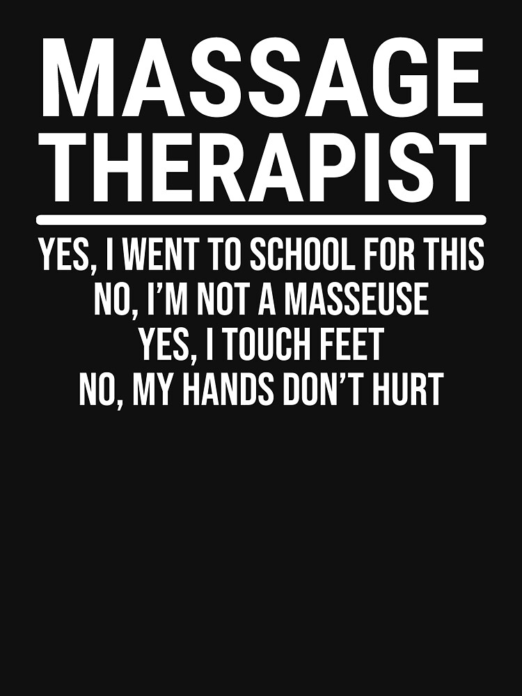 Funny Massage Therapist School Masseuse T Shirt T Shirt For Sale By Zcecmza Redbubble 