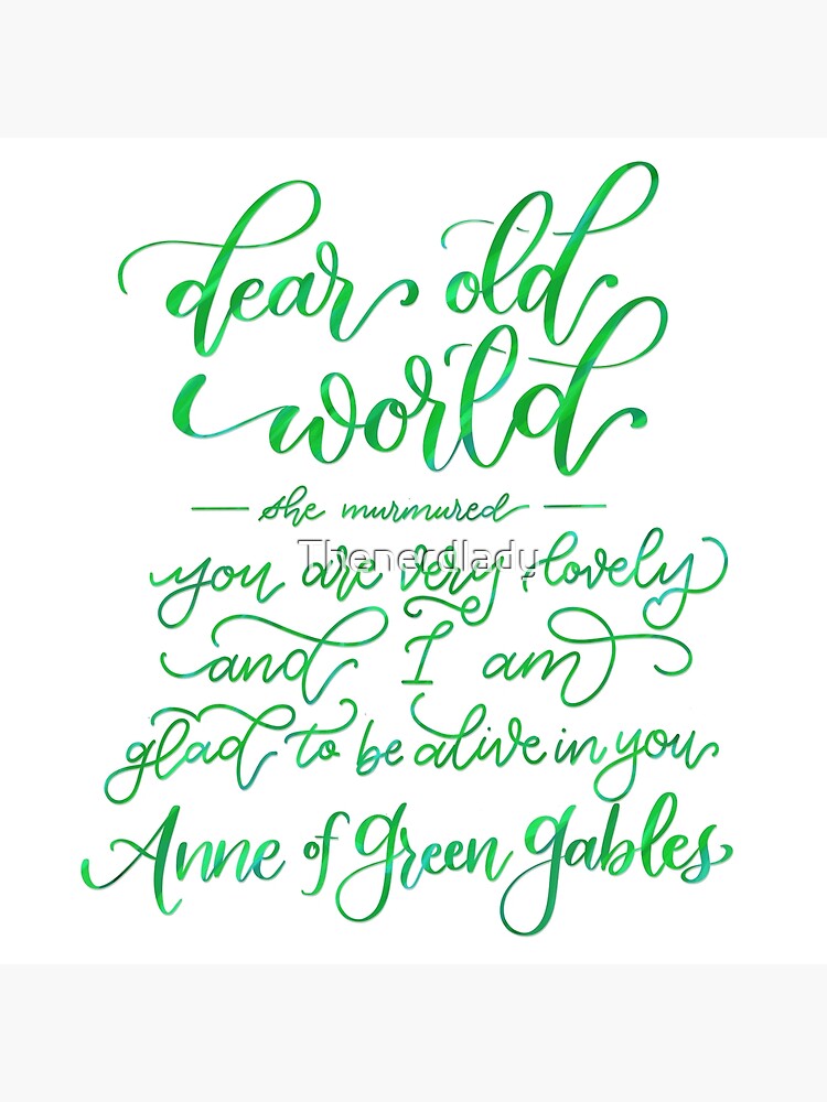Glad to Be Alive - Anne of Green Gables by Thenerdlady