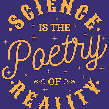 Vorschaubild zum Design Science Is The Poetry Of Reality - Scientific Quotes Gift von yeoys