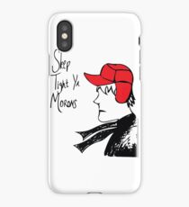 Sleep Tight Ya Morons iPhone Case