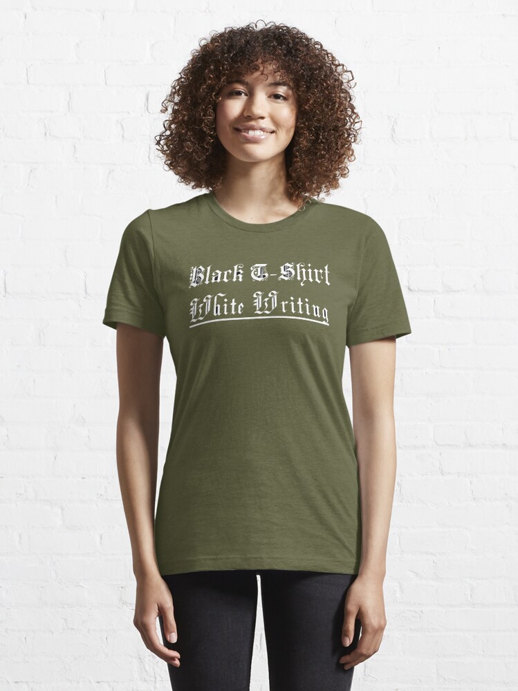 white tee with black writing