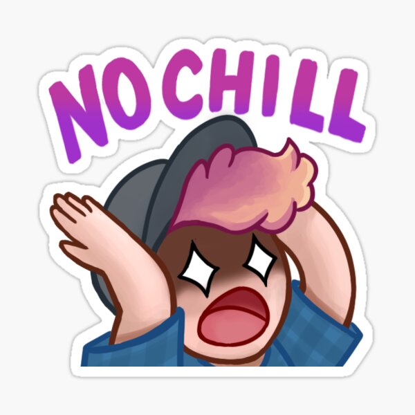 No Chill Emote Sticker Sticker