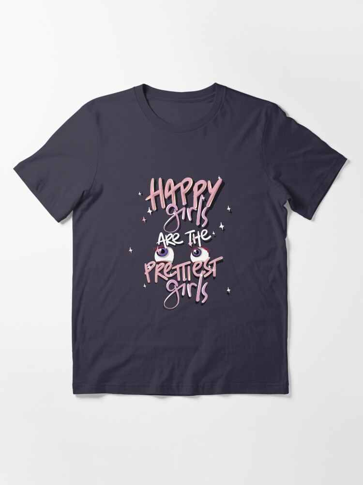 Alternative Ansicht von Happy Girls Are The Prettiest - Hilarious Life Quotes Gift Essential T-Shirt