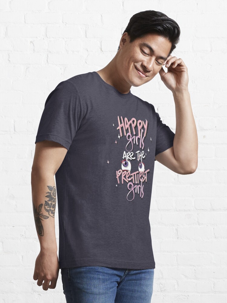 Alternative Ansicht von Happy Girls Are The Prettiest - Hilarious Life Quotes Gift Essential T-Shirt
