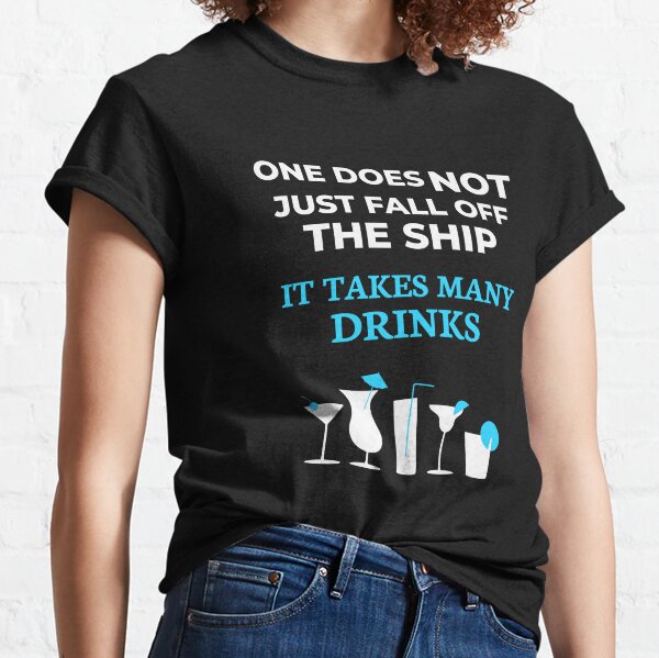 Fall of the Ship Funny Booze Cruise Drinking T shirt Classic T-Shirt