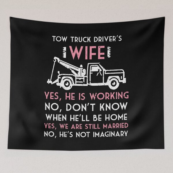Item preview, Tow Truck Drivers Wife No He's Not Imagenary designed and sold by shoppzee.