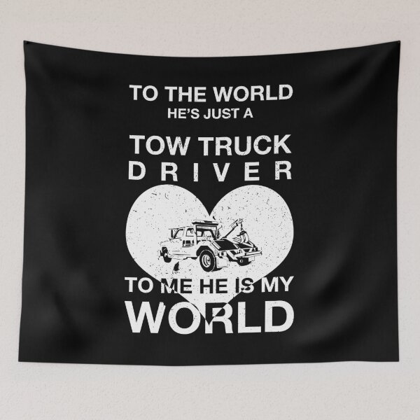 Item preview, To The World He's A Tow Truck Driver To Me He's My World designed and sold by shoppzee.