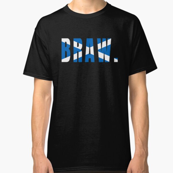 Braw With Saltire Flag of Scotland Scottish Words & Phrases (Design Day 246) Classic T-Shirt