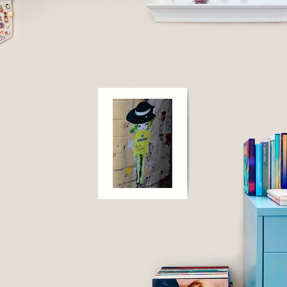 Be confident Art Print