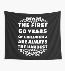 60th Birthday Shirt | 60 Years Old | First 60 Years Funny Tee Wall Tapestry