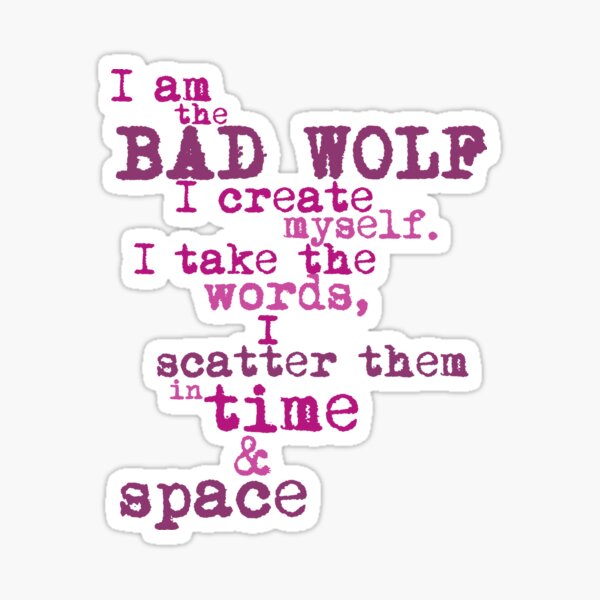 "Bad Wolf " Sticker by zedrobber Redbubble