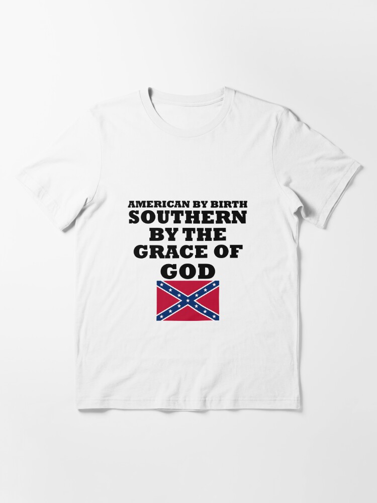 american by birth southern by the grace of god t shirt