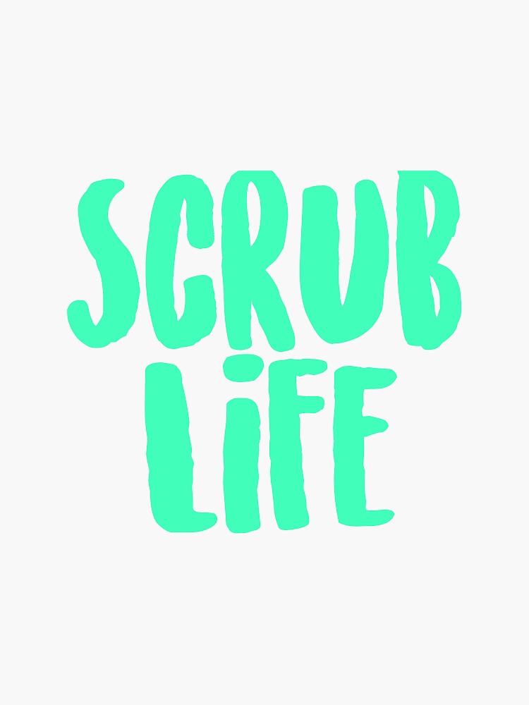 “Scrub life” Sticker by abbyweekley | Redbubble