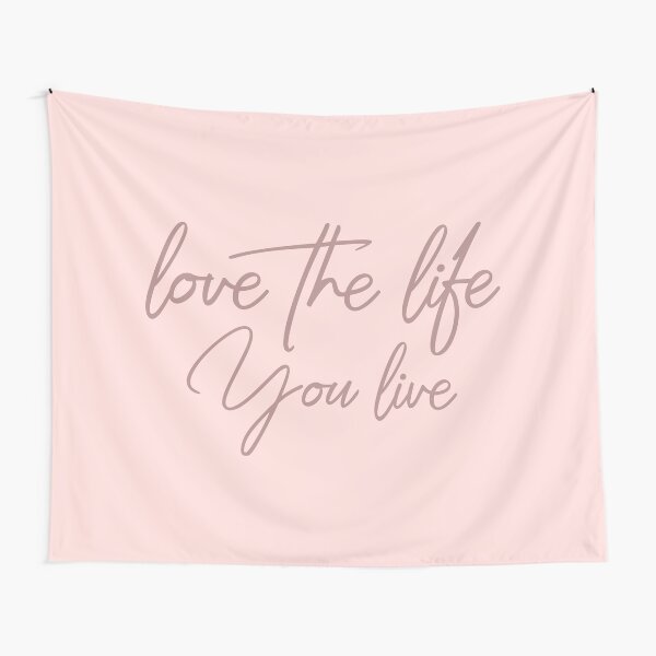 Item preview, Love the life you live – Baby Pink designed and sold by SKKSdesign.