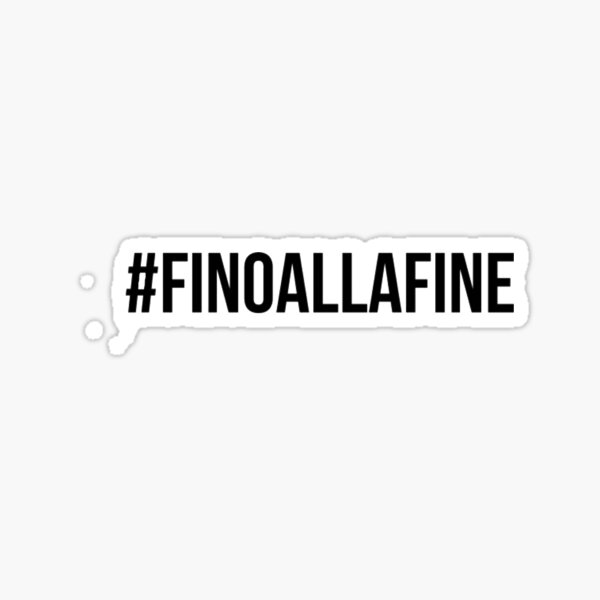 Fino alla bien Sticker