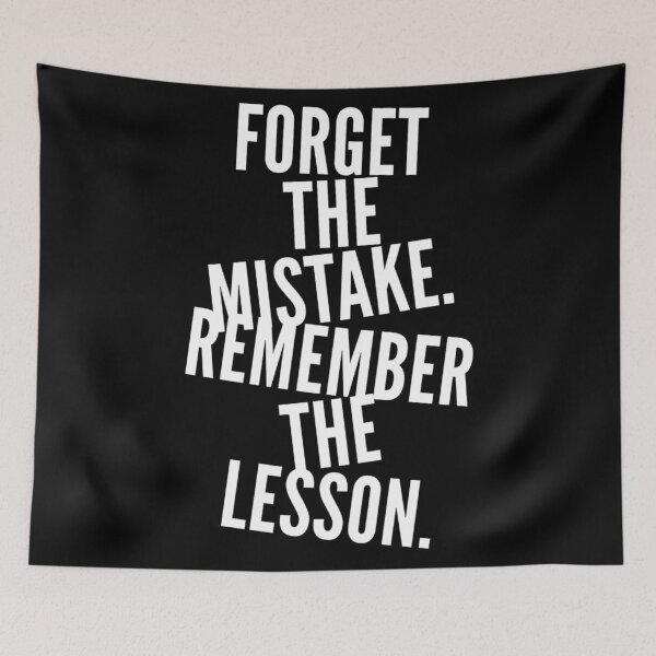 Item preview, Forget the mistake remember the lesson  designed and sold by Kerry Pritchard.
