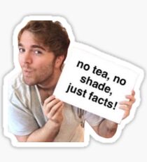 shane no tea no shade Sticker