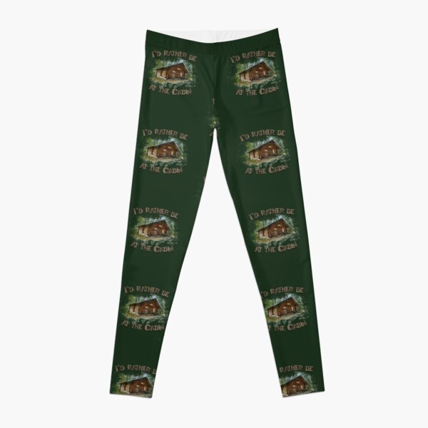 Id Rather be at the Cabin Camping Leggings