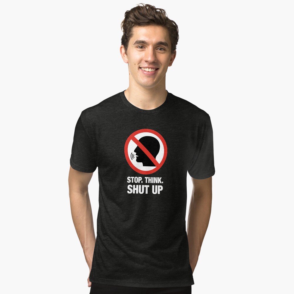 shut up you idiot' Men's T-Shirt