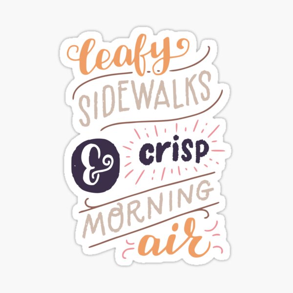Leafy Sidewalks & Crisp Morning Air Sticker
