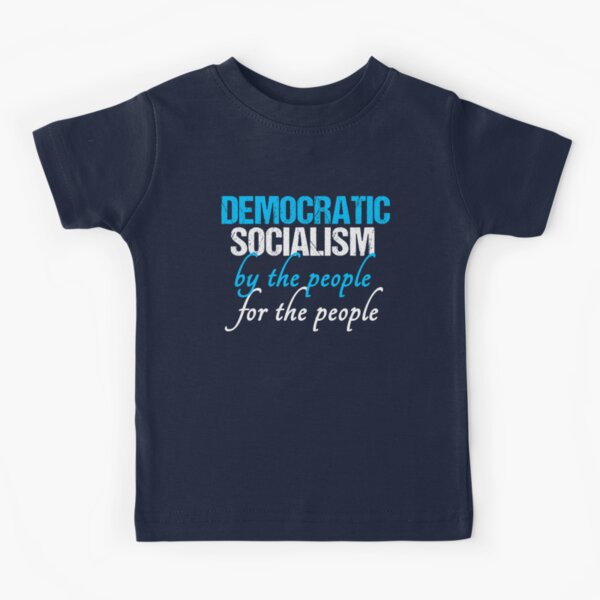 Democratic Socialist Tshirt For The People By The People