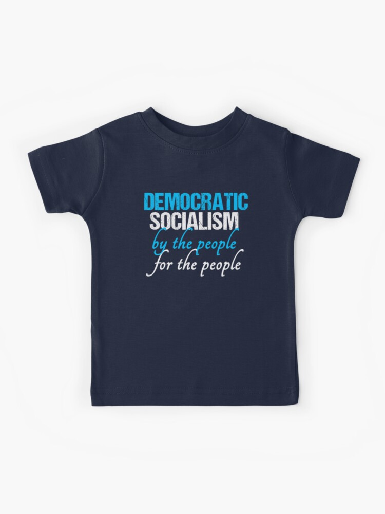 Democratic Socialist Tshirt For The People By The People
