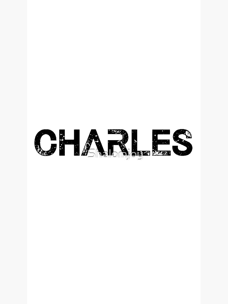 Charles Poster For Sale By Shalomjoy Redbubble