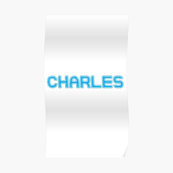 Charles Poster For Sale By Shalomjoy Redbubble