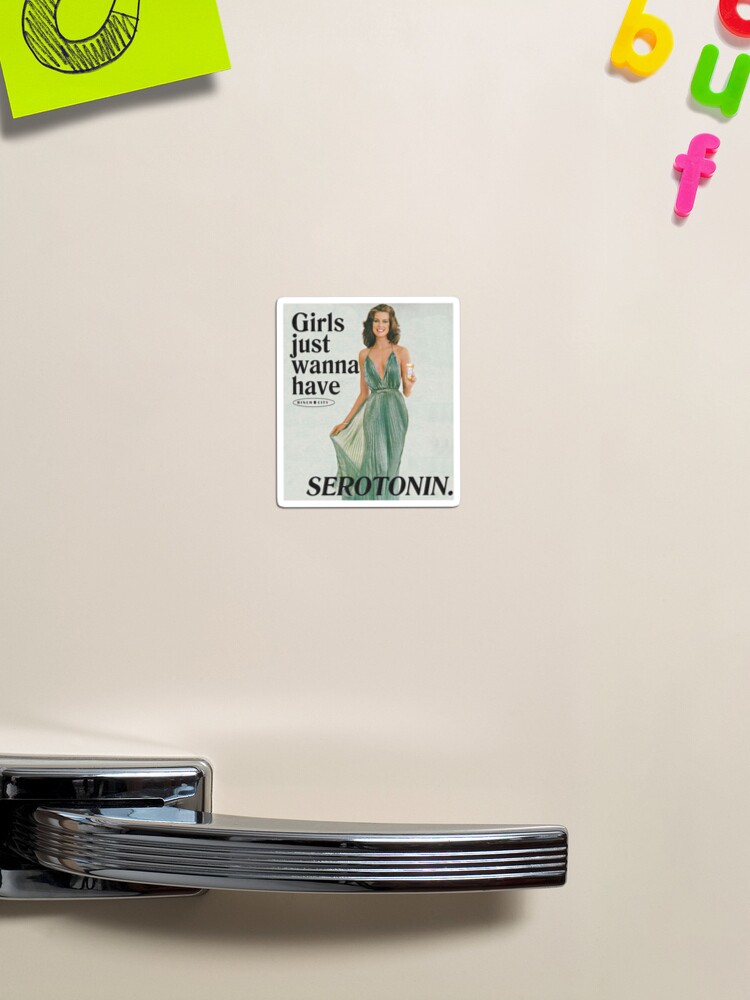 Thumbnail 1 of 3, Magnet, Girls Just Wanna Have Serotonin designed and sold by binchcity.